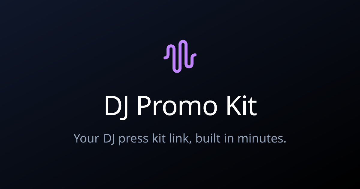 DJ Promo Kit | Your DJ press kit link, built in minutes.